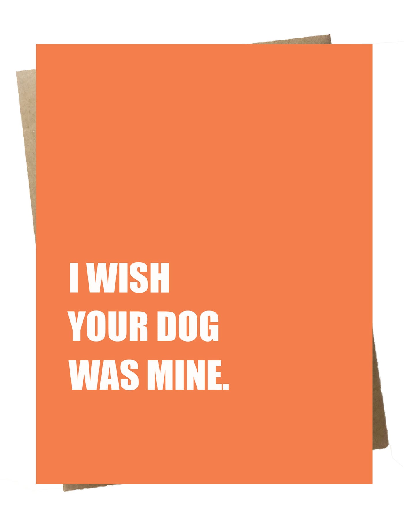Wish Your Dog Was Mine