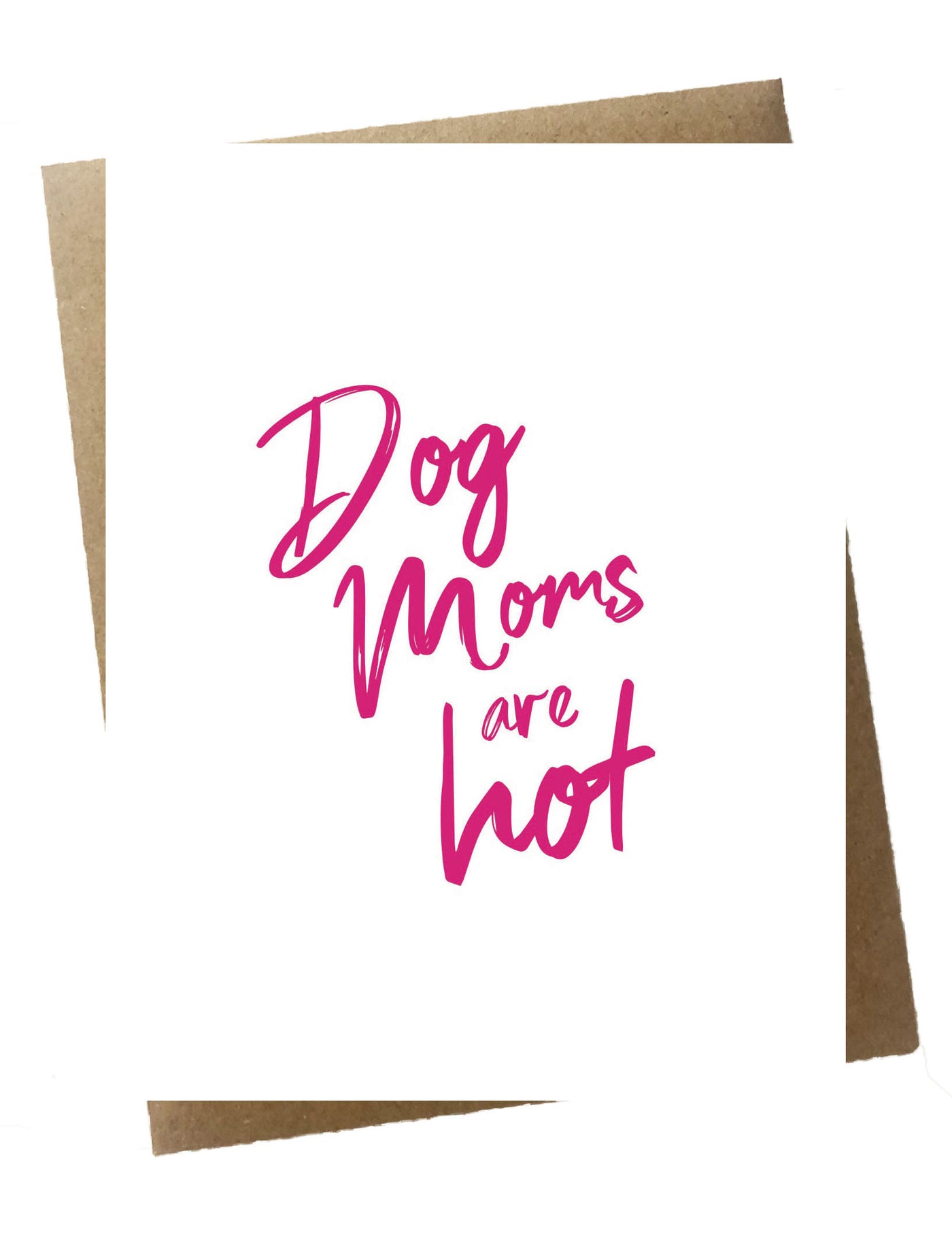 Dog Moms are Hot Card